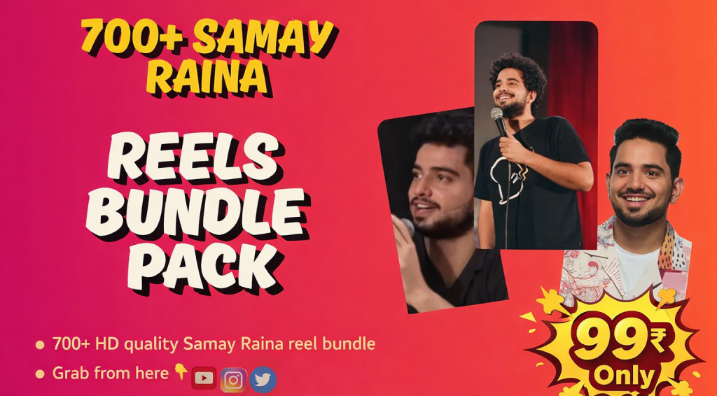 700+ Samay Raina Reel Bundle​